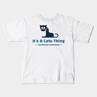 It's A Cats Thing - funny design Kids T-Shirt